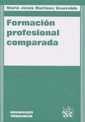 FORMACIÓN PROFESIONAL COMPARADA | 9788484424307 | MARTÍNEZ USARRALDE, MARÍA JESÚS