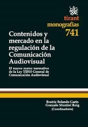 CONTENIDOS Y MERCADO EN LA REGULACIÓN DE LA COMUNICACIÓN AUDIOVISUAL | 9788498769586 | BEATRIZ BELANDO GARÍN/GONZALO MONTIEL ROIG/MERCÉ DARNACULLETA I GARDELLA/CRISTINA VICENT LÓPEZ/TERES