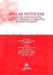 MALAS NOTICIAS. MEDIOS DE COMUNICACIÓN, POLÍTICA CRIMINAL Y GARANTÍAS PENALES EN ESPAÑA | 9788498763775 | MERCEDES GARCÍA ARÁN/JOAN BOTELLA CORRAL/RAFAEL REBOLLO VARGAS/JOAN BAUCELLS I LLADÓS/LUIZ PERES-NET