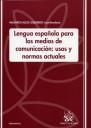 LENGUA ESPAÑOLA PARA LOS MEDIOS DE COMUNICACIÓN ; USOS Y NORMAS ACTUALES | 9788484566533 | MILAGROS ALEZA/MARÍA ESTORNELL PONS/ADELA GARCÍA VALLE/DAVID GIMÉNEZ FOLQUÉS/ANTONIO HIDALGO NAVARRO
