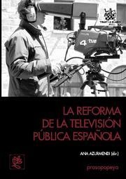 REFORMA DE LA TELEVISIÓN PÚBLICA ESPAÑOLA, LA | 9788484569619 | AZURMENDI ADARRAGA, ANA / PÉREZ MORIONES, ARÁNZAZU / RODRÍGUEZ PARDO, JULIÁN
