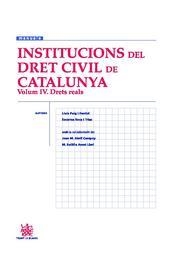 INSTITUCIONS DEL DRET CIVIL DE CATALUNYA VOLUMEN IV DRETS REALS | 9788484569480 | LLUIS PUIG FERRIOL/ENCARNA ROCA I TRIAS/JUAN MANUEL ABRIL CAMPOY/MARÍA EULALIA AMAT LLARI