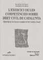 EXERCICI DE LES COMPETÈNCIES SOBRE DRET CIVIL DE CATALUNYA. L' | 9788484425458 | VARIOS AUTORES