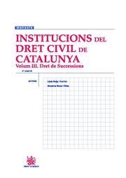 INSTITUCIONS DEL DRET CIVIL DE CATALUNYA VOLUM III DRET DE SUCCESIONS | 9788498764093 | PUIG FERRIOL, LLUIS / ROCA I TRIAS, ENCARNA