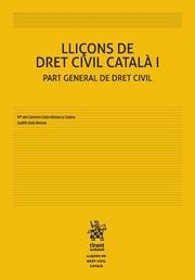 LLIÇONS DE DRET CIVIL CATALÀ I PART GENERAL DE DRET CIVIL | 9788491433071 | GETE-ALONSO, M.ª DEL CARMEN
