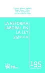 REFORMA LABORAL EN LA LEY 35/2010, LA | 9788498769685 | CARLOS L. ALFONSO MELLADO/ÁNGEL BLASCO PELLICER/LUIS MIGUEL CAMPS RUIZ/JOSÉ MARÍA GOERLICH PESET
