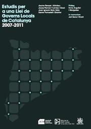 ESTUDIS PER A UNA LLEI DE GOVERNS LOCALS DE CATALUNYA 2007-2011 | 9788490040836 | JAUME RENYER I ALIMBAU/JOSEP RAMON FUENTES I GASÓ/JUAN IGNACIO SOTO VALLE/XAVIER FORCADELL I ESTELLE