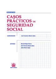 CASOS PRÁCTICOS DE SEGURIDAD SOCIAL | 9788484569053 | JOSÉ FRANCISCO BLASCO LAHOZ/MANUEL ALEGRE NUENO/JOSÉ JAVIER MORRO LÓPEZ