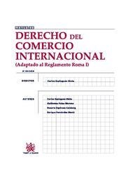 DERECHO DEL COMERCIO INTERNACIONAL (ADAPATADO AL REGLAMENTO DE ROMA I) | 9788498766035 | CARLOS ESPLUGUES MOTA/GUILLERMO PALAO MORENO/ROSARIO ESPINOSA CALABUIG/ENRIQUE FERNÁNDEZ MASIÁ