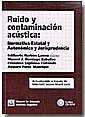 RUIDO Y CONTAMINACIÓN ACÚSTICA  : NORMATIVA ESTATAL Y AUTONÓMICA Y JURISPRUDENCIA | 9788484562535 | EDILBERTO NARBÓN LAÍNEZ/MANUEL J. DOMINGO ZABALLOS/FRANCISCO ESPINOSA FERRANDO/AMPARO FORÉS MANRIQUE
