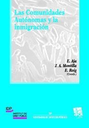 COMUNIDADES AUTÓNOMAS Y LA INMIGRACIÓN, LAS | 9788484566847 | ELISEO AJA FERNÁNDEZ/JOSÉ ANTONIO MONTILLA MARTOS/MÓNICA ARBELÁEZ/M. ASUNCIÓN ASÍN CABRERA/FRANCISCO