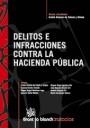 DELITOS E INFRACCIONES CONTRA LA HACIENDA PÚBLICA | 9788498767179 | EMILIO OCTAVIO DE TOLEDO Y UBIETO/SUSANA HUERTA TOCILDO/MIGUEL ÁNGEL MARTÍNEZ LAGO/IGNACIO AYALA GÓM