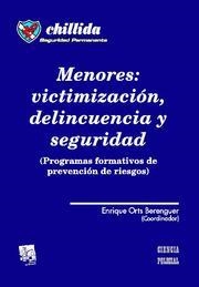 MENORES : VICTIMIZACIÓN, DELINCUENCIA Y SEGURIDAD (PROGRAMAS FORMATIVOS DE PREVENCIÓN DE RIESGOS) | 9788484566304 | ENRIQUE ORTS BERENGUER/FRANCISCO ANTÓN BARBERÁ/RAQUEL CAMPOS CRISTÓBAL/FRANCISCO JAVIER DOMÍNGUEZ AL
