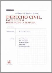 DERECHO CIVIL . PARTE GENERAL DERECHO DE LA PERSONA | 9788484429111 | FRANCISCO DE PAULA BLASCO GASCÓ/FRANCISCO CAPILLA RONCERO/ÁNGEL LÓPEZ Y LÓPEZ/VICENTE L MONTÉS PENAD