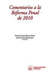 COMENTARIOS A LA REFORMA PENAL DE 2010 | 9788498768848 | FRANCISCO JAVIER ÁLVAREZ GARCÍA/JOSÉ LUIS GONZÁLEZ CUSSAC/ARACELI MANJÓN-CABEZA OLMEDA/JUAN CARLOS C
