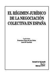 RÉGIMEN JURÍDICO DE LA NEGOCIACIÓN COLECTIVA EN ESPAÑA, EL | 9788484567493 | FRANCISCO PÉREZ DE LOS COBOS/JOSÉ MARÍA GOERLICH PESET/MONTSERRAT AGÍS DASILVA/IGNACIO ALBIOL MONTES