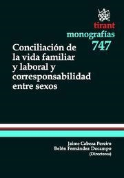 CONCILIACIÓN DE LA VIDA FAMILIAR Y LABORAL Y CORRESPONSABILIDAD ENTRE SEXOS | 9788490041260 | JAIME CABEZA PEREIRO/BELÉN FERNÁNDEZ DOCAMPO/MARÍA AMPARO BALLESTER PASTOR/TERESA PÉREZ DEL RÍO/CARM