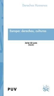 EUROPA : DERECHOS, CULTURAS | 9788484566250 | JAVIER DE LUCAS/MARÍA HELENA BEDOYA/MARÍA JESÚS BERLANGA/ALESSANDRA FACCHI/FERNANDO FLORES/ADRIANA K