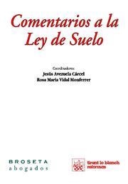 COMENTARIOS A LA LEY DE SUELO | 9788484568681 | JESÚS AVEZUELA CÁRCEL/ROSA MARÍA VIDAL MONFERRER/SERGIO FERNÁNDEZ MONEDERO/TOMÁS IVORRA ARDITE/SALMA