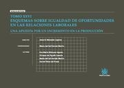 TOMO XXVI ESQUEMAS SOBRE IGUALDAD DE OPORTUNIDADES EN LAS RELACIONES LABORALES | 9788498766714 | JESÚS R. MERCADER UGUINA/MARÍA DEL SOL HERRAIZ MARTÍN/EVA Mª BLÁZQUEZ AGUDO/OLIMPIA DEL ÁGUILA CAZOR