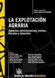 EXPLOTACIÓN AGRARIA, LA. ASPECTOS ADMINISTRATIVOS, CIVILES, FISCALES Y LABORALES | 9788498760491 | JOSÉ A. NAVARRO FERNÁNDEZ/EVA DÍEZ PERALTA/J. A. FERNÁNDEZ AVILÉS/ROSA GARCÍA PÉREZ/MANUEL LÓPEZ ESC