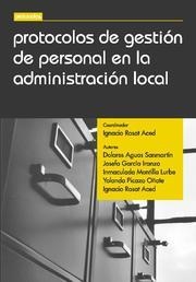 PROTOCOLOS DE GESTIÓN DE PERSONAL EN LA ADMINISTRACIÓN LOCAL | 9788498760545 | JOSÉ IGNACIO ROSAT ACED/DOLORES AGUAS SANMARTÍN/JOSEFA GARCÍA IRANZO/INMACULADA MONTILLA LURBE/YOLAN
