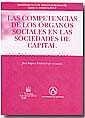 COMPETENCIAS DE LOS ÓRGANOS SOCIALES EN LAS SOCIEDADES DE CAPITAL, LAS | 9788484561545 | JOSÉ MIGUEL EMBID IRUJO/JOSEFINA BOQUERA MATARREDONA/ÁNGELES CUENCA GARCÍA/Mª DE LOURDES FERRANDO VI