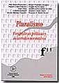 PLURALISMO. PERSPECTIVAS POLÍTICAS Y DESARROLLOS NORMATIVOS | 9788484560463 | JOSÉ MIGUEL PIQUER MARÍ/MIGUEL CATALÁN GONZÁLEZ/HUGO AZNAR/GABRIELA CARBONELL BENITO/MANUEL MARTÍNEZ