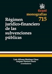 RÉGIMEN JURÍDICO-FINANCIERO DE LAS SUBVENCIONES PÚBLICAS | 9788498769227 | LUIS ALFONSO MARTÍNEZ GINER/AMPARO NAVARRO FAURE/EMILIO CENCERRADO MILLÁN/MIGUEL ÁNGEL MARTÍNEZ LAGO