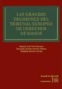 GRANDES DECISIONES DEL TRIBUNAL EUROPEO DE DERECHOS HUMANOS, LAS | 9788484563112 | MANUEL JOSÉ TEROL BECERRA/FERNANDO ÁLVARES-OSSORIO MICHEO/ABRAHAM BARRERO ORTEGA