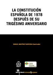 CONSTITUCIÓN ESPAÑOLA DE 1978 DESPUÉS DE SU TRIGÉSIMO ANIVERSARIO, LA | 9788498768176 | MANUEL MARTÍNEZ SOSPEDRA/REMIGIO BENEYTO BERENGUER/M. D. CANO HURTADO/JOSÉ LUIS ESPINOSA CALABUIG/LU