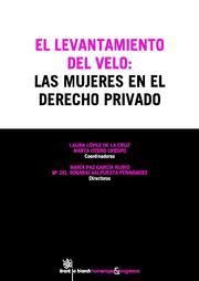 LEVANTAMIENTO DEL VELO, EL : LAS MUJERES EN DERECHO PRIVADO | 9788499850269 | MARÍA PAZ GARCÍA RUBIO/MARÍA ROSARIO VALPUESTA FERNÁNDEZ/LAURA LÓPEZ DE LA CRUZ/MARTA OTERO CRESPO/J