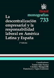 DESCENTRALIZACIÓN EMPRESARIAL Y LA RESPONSABILIDAD LABORAL EN AMÉRICA LATINA Y ESPAÑA, LA | 9788499859743 | TOMÁS SALA FRANCO/CRISTINA MANGARELLI/FRANCISCO J. TAPIA GUERRERO/HÉCTOR OMAR GARCÍA/OSCAR ANDRÉS BL