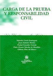 CARGA DE LA PRUEBA Y RESPONSABILIDAD CIVIL | 9788484568964 | VALENTÍN CORTÉS DOMÍNGUEZ/JUAN DAMIÁN MORENO/PIEDAD GONZÁLEZ GRANDA/PEDRO ÁLVAREZ SÁNCHEZ DE MOVELLÁ