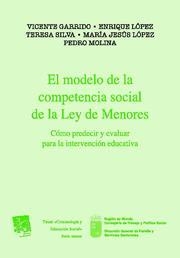 MODELO DE LA COMPETENCIA SOCIAL DE LA LEY DE MENORES, EL | 9788484566915 | VICENTE GARRIDO GENOVÉS/ENRIQUE LÓPEZ MARTÍN/TERESA SILVA/Mª JESÚS LÓPEZ LATORRE/PEDRO MOLINA