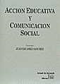 ACCIÓN EDUCATIVA Y COMUNICACIÓN SOCIAL | 9788480024327