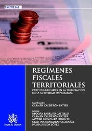 REGÍMENES FISCALES TERRITORIALES | 9788490042502 | CARMEN CALDERÓN PATIER/BEGOÑA BARRUSO CASTILLO/ÁLVARO GONZÁLEZ LORENTE/ANA CRISTINA MINGORANCE ARNÁI