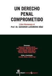 DERECHO PENAL COMPROMETIDO, UN. LIBRO HOMENAJE AL PROFESOR DR. GERARDO LANDROVE DÍAZ | 9788490042151 | FRANCISCO MUÑOZ CONDE/J.M. LORENZO SALGADO/JUAN CARLOS FERRÉ OLIVÉ/EMILIO CORTÉS BECHIARELLI/MIGUEL