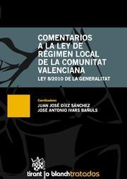 COMENTARIOS A LA LEY DE RÉGIMEN LOCAL DE LA COMUNITAT VALENCIANA | 9788490046043 | JUAN JOSÉ DÍEZ SÁNCHEZ/JOSÉ ANTONIO IVARS BAÑULS/MARÍA ALMODÓVAR IÑESTA/T ERESA CANTÓ LÓPEZ/JOSÉ VIC