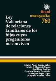 LEY VALENCIANA DE RELACIONES FAMILIARES DE LOS HIJOS CUYOS PROGENITORES NO CONVIVEN | 9788490042267 | MIGUEL ÁNGEL BARONA SELLÉS/MARIO CLEMENTE MEORO/JOSÉ HOYO RODRIGO/FRANCISCA RAMÓN FERNÁNDEZ/MARÍA JO