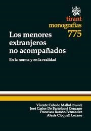 MENORES EXTRANJEROS NO ACOMPAÑADOS EN LA NORMA Y EN LA REALIDAD, LOS | 9788490045268 | VICENTE CABEDO MALLOL/JOSÉ CARLOS DE BARTOLOMÉ CENZANO/FRANCISCA RAMÓN FERNÁNDEZ/ALEXIS CLOQUELL LOZ