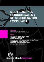 MODIFICACIONES ESTRUCTURALES Y REESTRUCTURACIÓN EMPRESARIAL | 9788490045091 | VICTOR MANUEL GARRIDO DE PALMA/JOSÉ MIGUEL EMBID IRUJO/VANESSA MARTÍ MOYA/MARÍA LUISA GARCÍA DE BLAS
