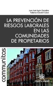 PREVENCIÓN DE RIESGOS LABORALES EN LAS COMUNIDADES DE PROPIETARIOS, LA | 9788490045756 | AGÚN GONZÁLEZ, JUAN JOSÉ / ESTARDID COLOM, FEDERICO