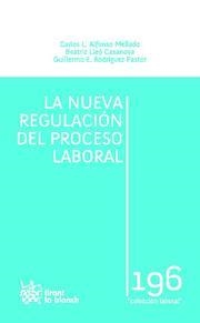 NUEVA REGULACIÓN DEL PROCESO LABORAL, LA | 9788499850450 | ALFONSO MELLADO, CARLOS L. / LLEÓ CASANOVA, BEATRIZ / RODRÍGUEZ PASTOR,GUILLERMO