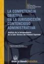 COMPETENCIA OBJETIVA EN LA JURISDICCIÓN CONTENCIOSO ADMINISTRATIVA, LA | 9788498763249 | ARDURA PÉREZ, ÁNGEL / NOGALES ROMEO, FRANCISCO JAVIER / ROMERO REY, C.