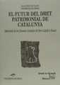 FUTUR DEL DRET PATRIMONIAL DE CATALUNYA, EL | 9788484420606 | ÀREA DE DRET CIVIL DE LA U. DE GIRONA