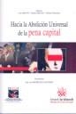 HACIA LA ABOLICIÓN UNIVERSAL DE LA PENA CAPITAL | 9788498767759 | ARROYO, LUIS / BIGLINO CAMPOS, PALOMA / SCHABAS, WILLIAM