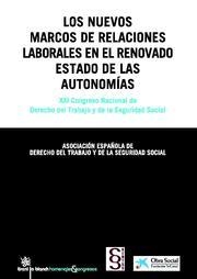NUEVOS MARCOS DE RELACIONES LABORALES EN EL RENOVADO ESTADO DE LAS AUTONOMÍAS, LOS | 9788498769463 | ASOCIACIÓN ESPAÑOLA DE DERECHO DEL TRABAJO Y DE LA SEGURIDAD SOCIAL