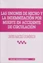 UNIONES DE HECHO Y LA INDEMNIZACIÓN POR MUERTE EN ACCIDENTE DE CIRCULACIÓN, LAS | 9788484426141 | BARCELÓ DOMÉNECH, JAVIER