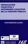 NEGOCIACION COLECTIVA Y AUTONOMIA COLECTIVA EN LA FUNCION PUBLICA | 9788484564133 | BENGOETXEA ALKORTA, AITOR